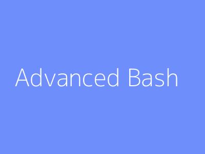 Advanced Bash